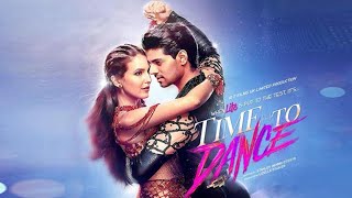 Time To Dance | full movie | HD 720p |Isabelle Kaif,sooraj pancholi| #time_to_dance review and facts