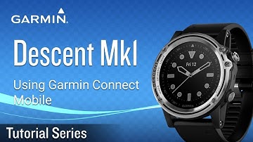 Tutorial - Garmin Descent™ Mk1: Using Garmin Connect Mobile