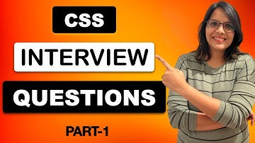 CSS Interview Questions | Most Asked CSS Interview Questions | HTML/CSS Questions - PART2