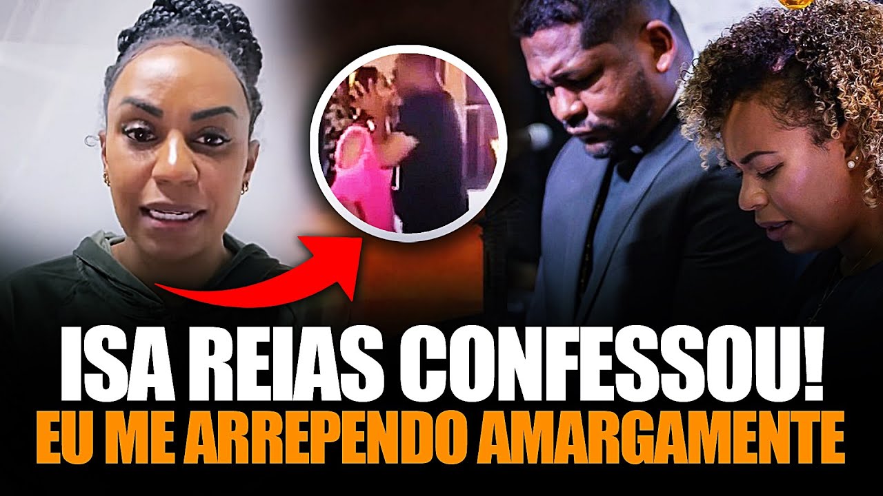 Urgente! Isa Reis confessa que Traiu Ex-marido e Grava Vídeo Pedido ...