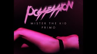 Possession - Primo the Alien & Mister the Kid (Lyric Video)