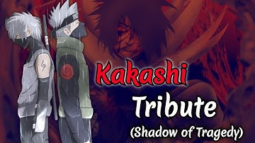 Kakashi AMV / ASMV...[Shadow of Tragedy] #anime #naruto #kakashi #AMV