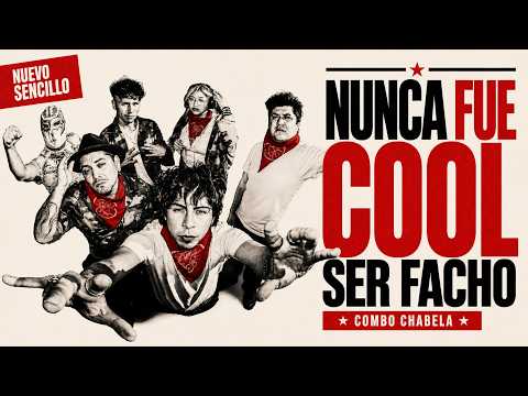Combo Chabela - Nunca Fue Cool ser Facho ( Video Lyric)