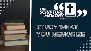 Episode 35: Study What You Memorize