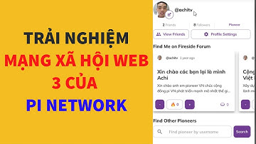 pi network trải nghiệm mạng xã hội web 3 của pi- achi kiếm tiền online