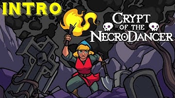 Crypt of the Necrodancer - Intro (Original quality)