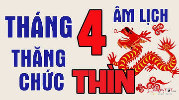 Tử Vi Tuổi Thìn Tháng 4 Âm Lịch Tài Lộc Sung Túc Thăng Chức Tăng Lương - Tử vi 12 con giáp