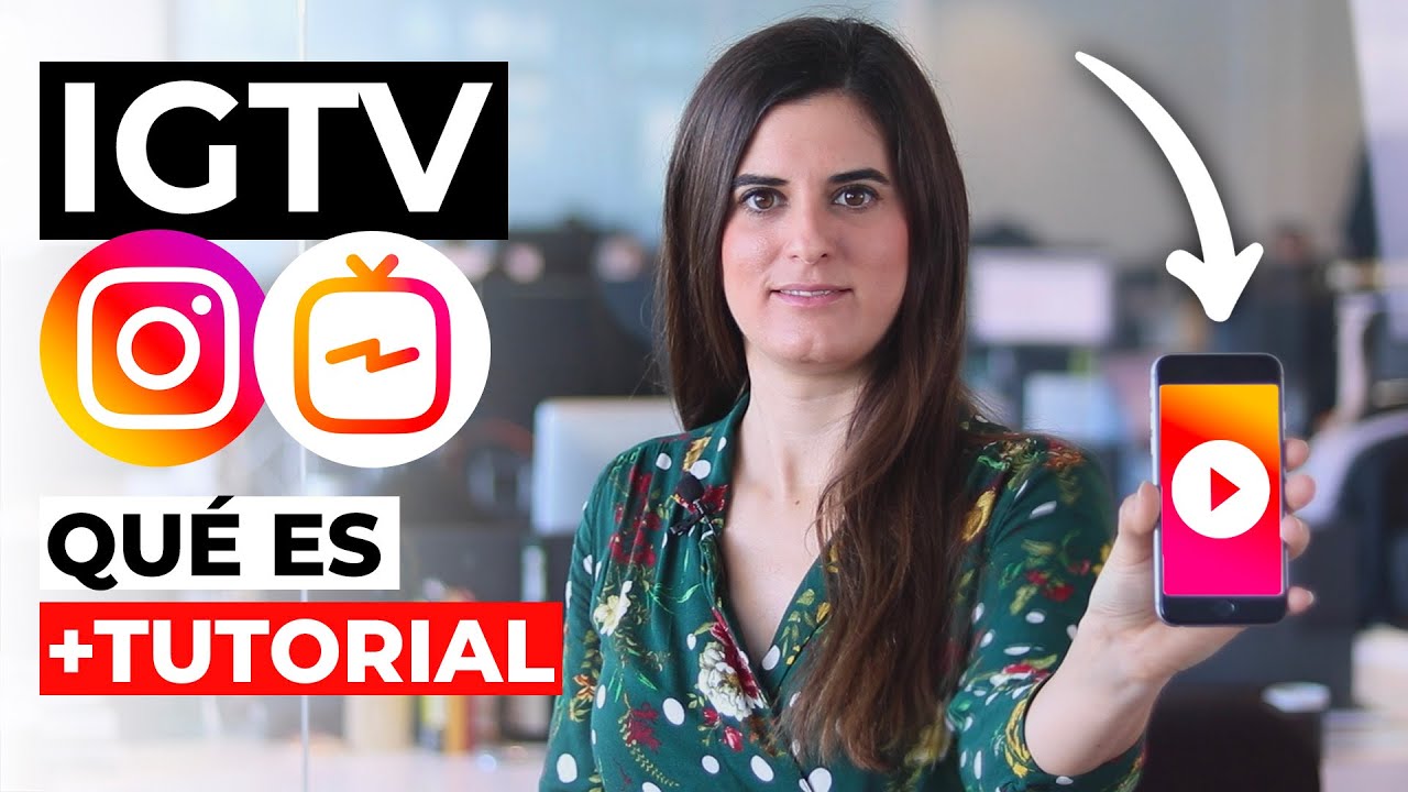 Qué es IGTV en Instagram y Cómo Editar Vídeos Verticales para Marcas