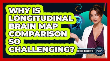 Why Is Longitudinal Brain Map Comparison So Challenging? - Neurotech Insight Pro