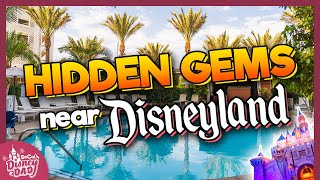 Best HIDDEN GEM Hotels Near Disneyland | Value, Moderate, and Luxury