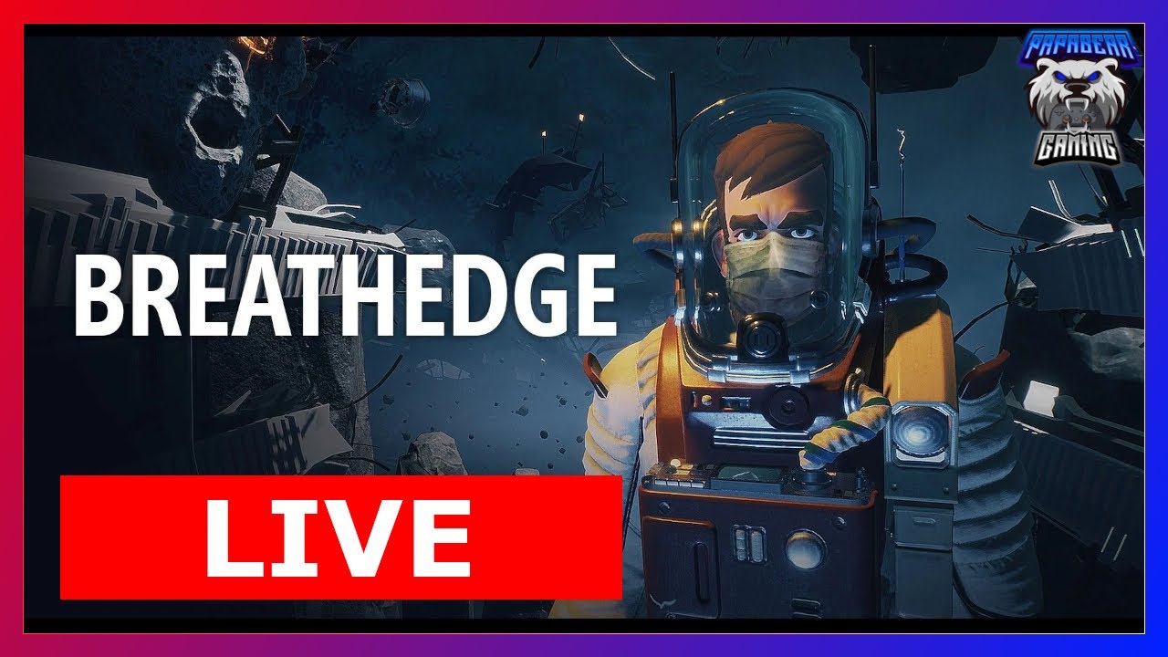 * LIVE * // Breathedge // PapaBear Gaming