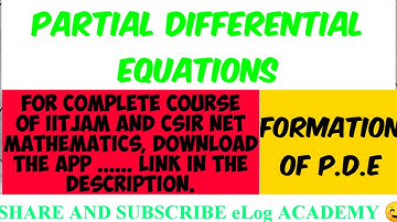 FORMATION OF PARTIAL DIFFERENTIAL EQUATIONS//FOR CSIRNET MATHEMATICS