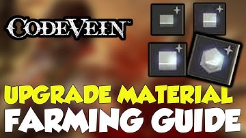 Code Vein Upgrade Material Farming Guide (How To Farm Iron, Steel, Titanium & Tungsten)