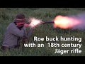 Roe buck hunting with an 18th century muzzle loading rifle