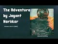 The Adventure by Jayant Narlikar  Class 11 English Hornbill  Summary, Analysis &amp; Exam Questions