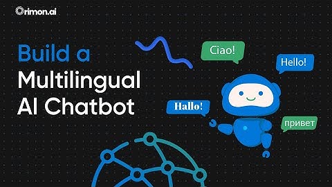 Building a Multilingual AI Chatbot for Global Customer Engagement