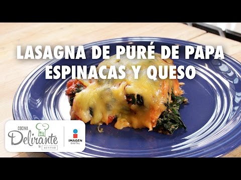 Lasagna de puré de papa, espinacas y queso | Cocina Delirante
