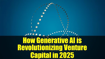 How Generative AI is Revolutionizing Venture Capital in 2025 | AI Investment Trends & Startup Impact