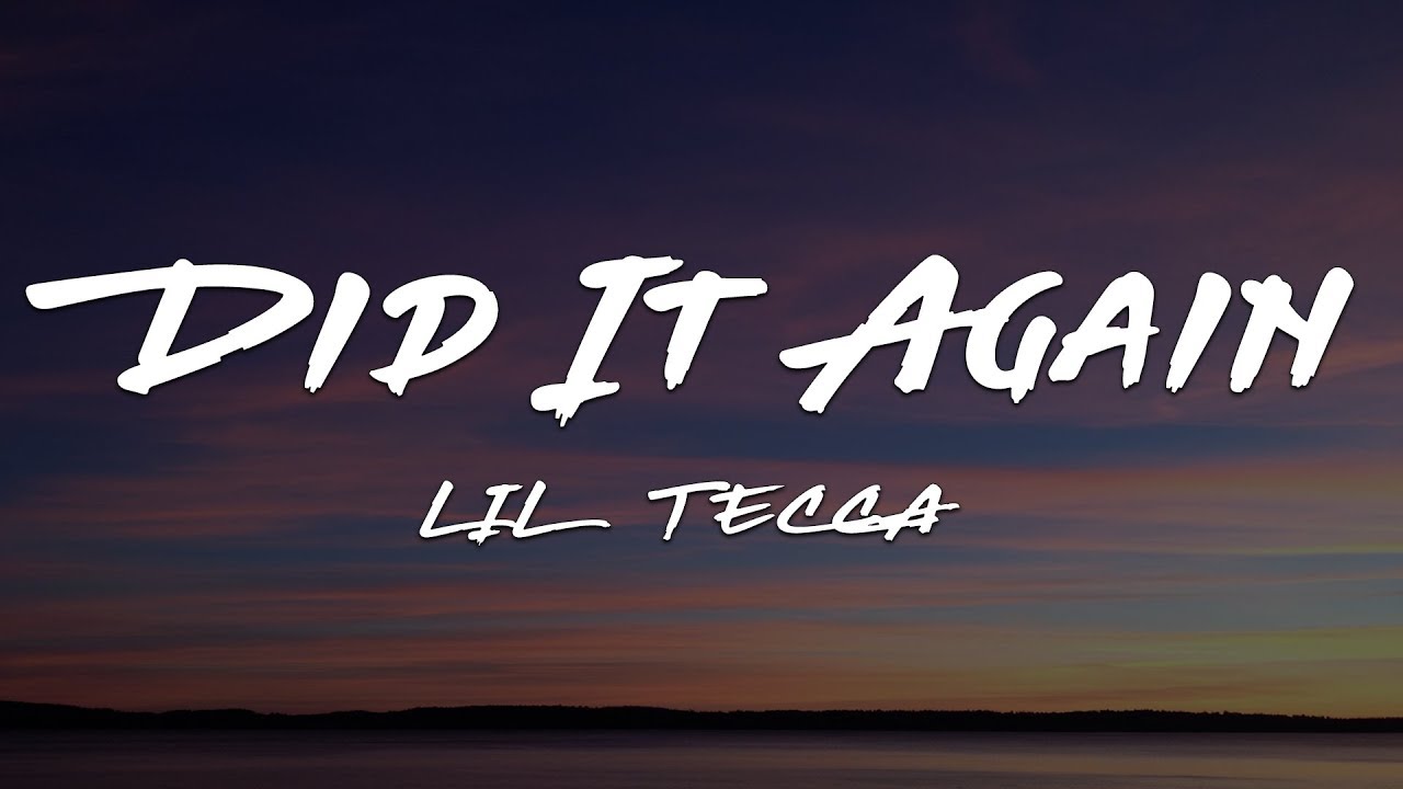 Lil Tecca - Did It Again (Lyrics) - YouTube Music
