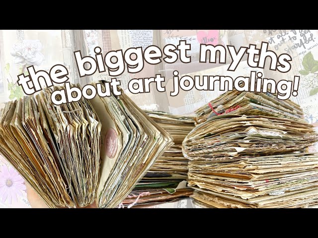 4 Big Myths about Art Journaling •