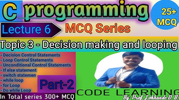 C MCQ Lecture 6|C programming MCQ |Decision making and looping MCQ |C language MCQ |Code Learning
