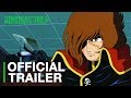 Arcadia of My Youth | Official Trailer [HD] | Origin of Captain Harlock