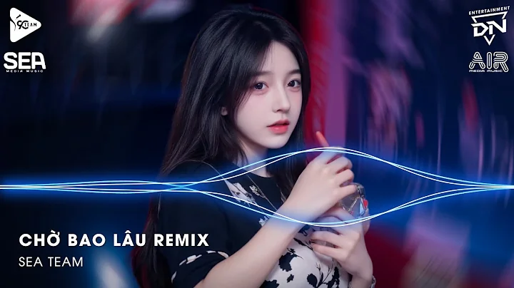 Xuôi Dòng Theo Con Nước Thênh Thang Remix TikTok - Chờ Bao Lâu Remix (Bản Hot TikTok)