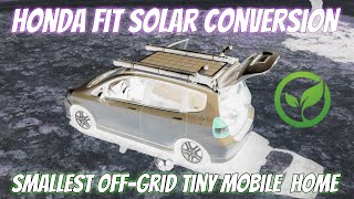 Honda Fit Solar Tiny Home Conversion! Must See