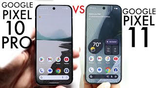 Google Pixel 11 Vs Google Pixel 10 Pro! (Comparison) (Review)