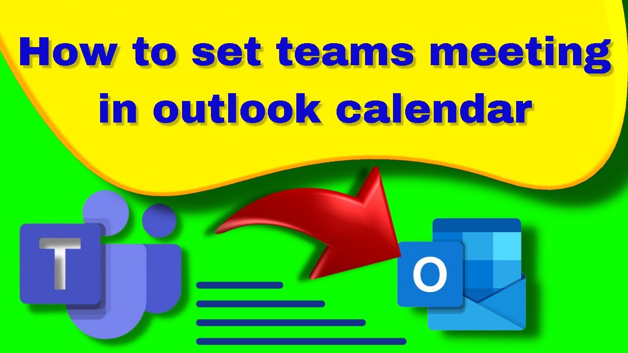 How To Set Up Teams Meetings Using Outlook Microsoft Teams Meeting How To Set Up Teams Meetings Using Outlook Microsoft Teams Meeting