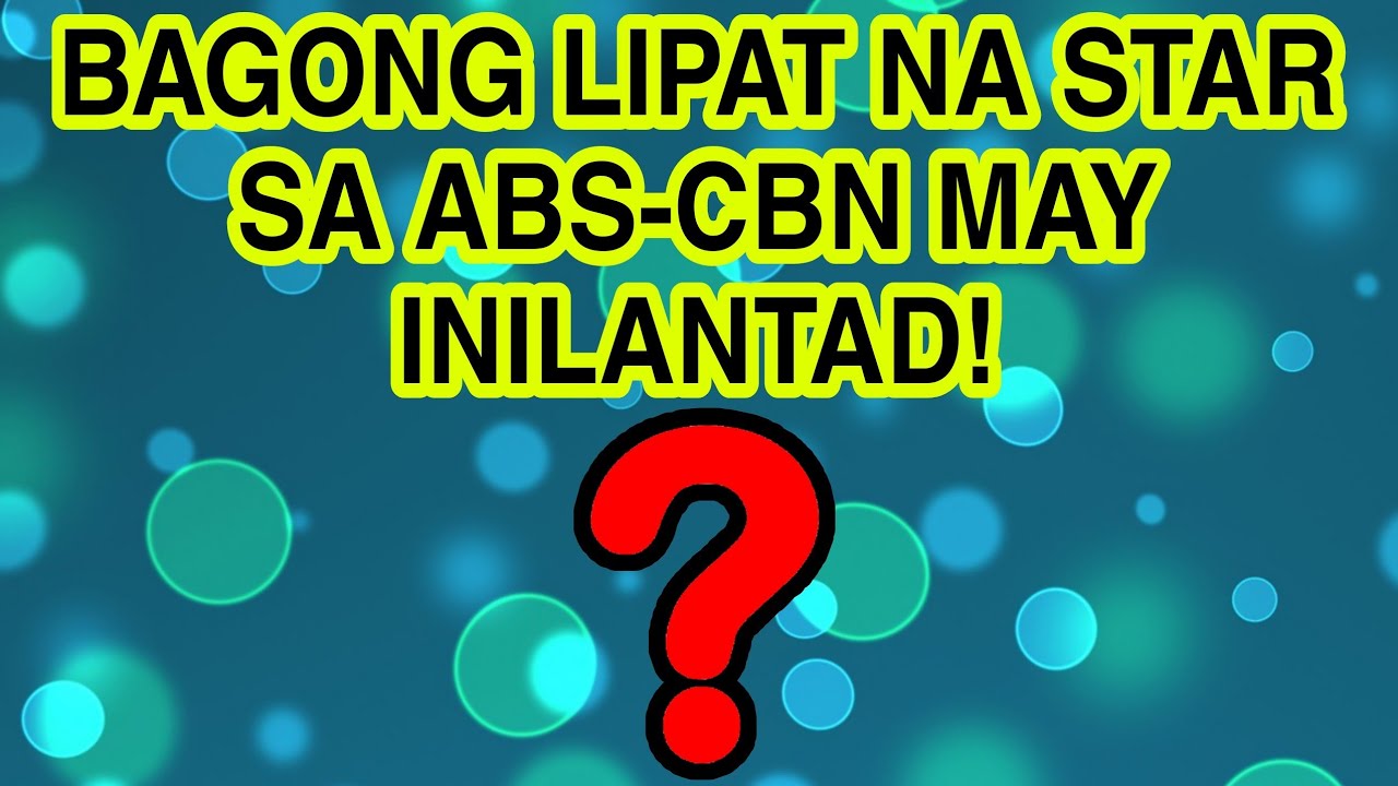 ⁣BAGONG LIPAT SA ABS-CBN MAY INILANTAD SA TATLONG KAPAMILYA STARS! MAY PINAKA-MAGANDA MUKHA DIUMANO!