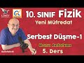 10. SINIF FİZİK KONU ANLATIMI - YENİ MÜFREDAT -  SERBEST DÜŞME - 1