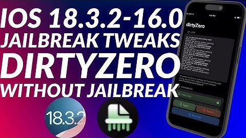 [NEW] Get iOS 18.3.2 Jailbreak Tweaks | DirtyZero | All Devices | iOS 18.3.2 - 16.0 | Full Guide