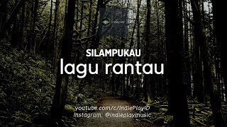 SILAMPUKAU - Lagu Rantau (Sambat Omah) | Unofficial Video Lyric