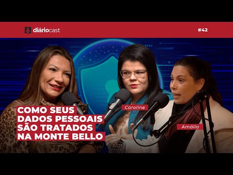 Diariocast #42-Como seus dados pessoais são tratados na Monte Bello-Dra Caroline e Dra Amália