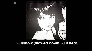 Gunshow By Lil Hero slowed Down heavenly sloweddown viral dontflop