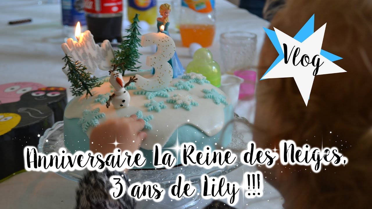 Vlog Famille 147 Anniversaire La Reine Des Neiges 3 Ans De Lily Youtube