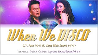 J.Y. Park - When We Disco (Duet with Sunmi) - Deutsch | German Color Coded Lyrics [Han\/Rom\/Ger]