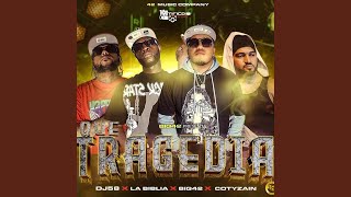 QUE TRAGEDIA (TE LA BEBITE) (feat. BIG42, La Biblia, Cotyzain & Dj58)