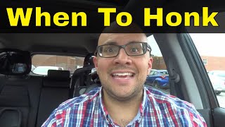 6 Examples Of When To Honk Your Horn While Driving