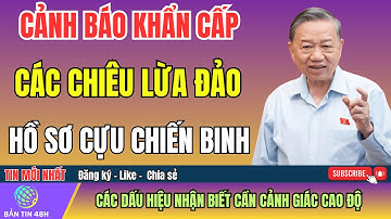 Tin Nóng: Tại Sao Hàng Loạt Cựu Chiến Binh Bị Lừa Hồ Sơ - 3 Dấu  Hiệu Rất Ít Người Biết! Bản Tin 48h