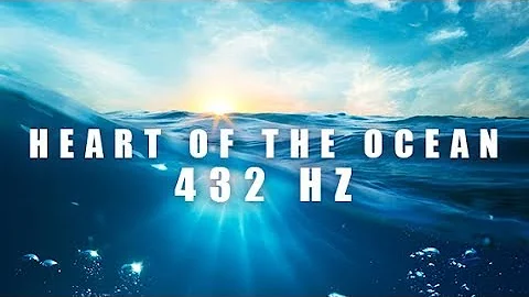 Heart of the Ocean 432Hz Relaxing Sleeping Music, ...