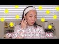 Morning Skincare Routine / Spring 2019
