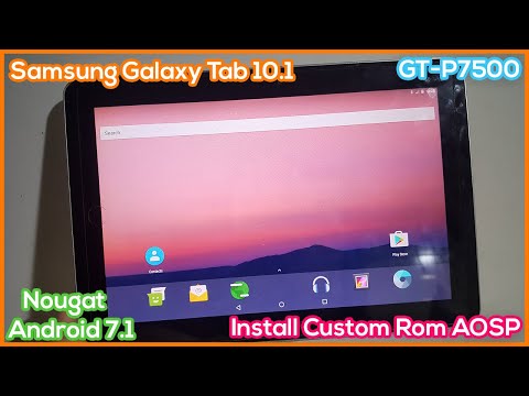Install AOSP on Samsung Galaxy Tab 10.1 GT-P7500 | Upgrade Rom to Android 7.1 Nougat