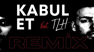 GEEFLOW X TLH - KABUL ET ( REMIX ) Resimi