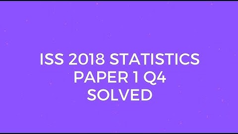 Indian Statistical Service (ISS) 2018 Statistics Paper I Set A Q4 Solved (Bayes Theorem)
