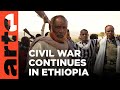 Ethiopia the war with tigray i artetv documentary