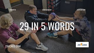In 5 words, What is 29 Acres?