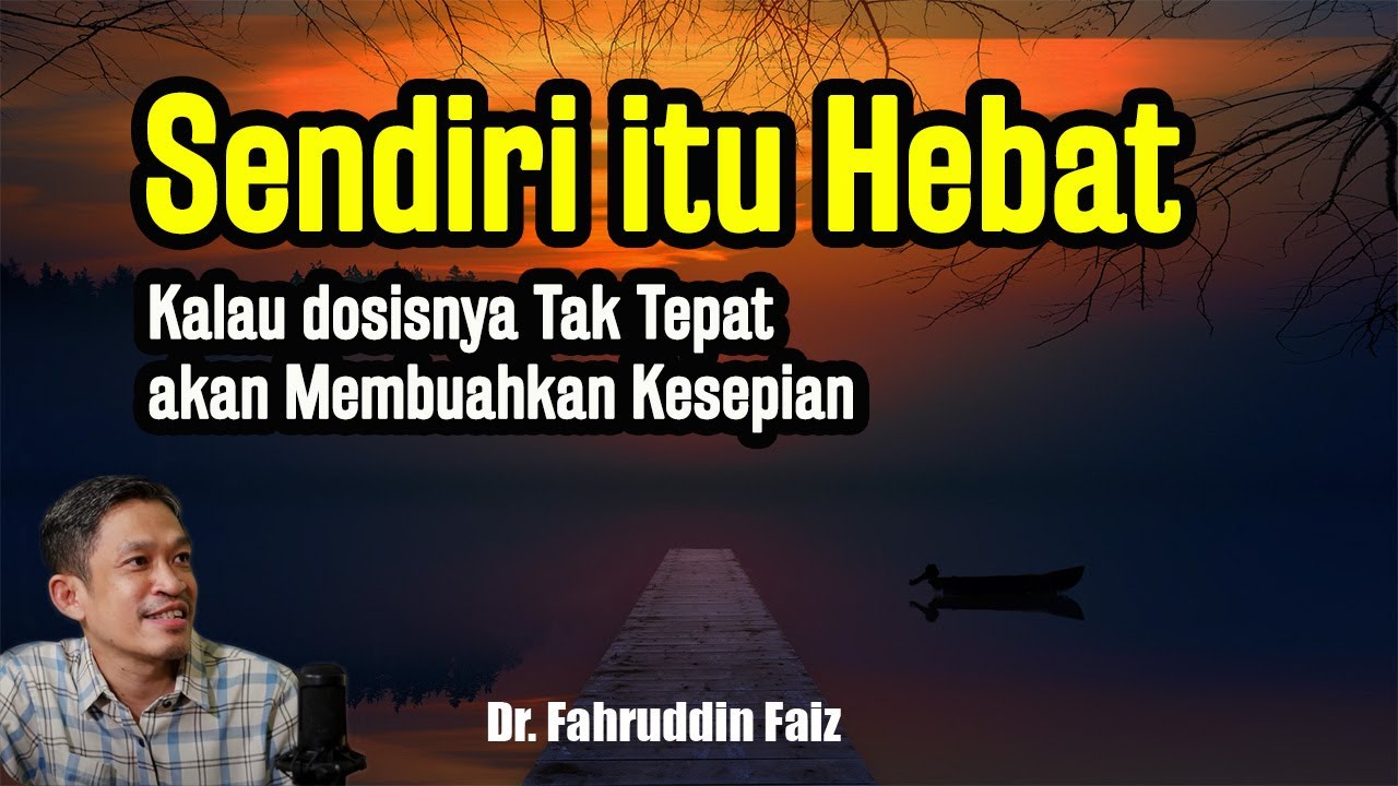 Kesendirian itu Hebat kalau Rumus dan DosisnyaTepat | Ngaji Filsafat | Dr. Fahruddin Faiz