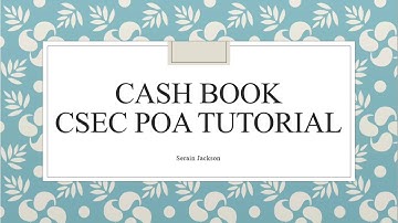 Cash Book pt.1|Books of Original Entry |CSEC Principles of Accounts with Serain Jackson